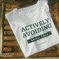 Actively avoiding small talk - T shirt