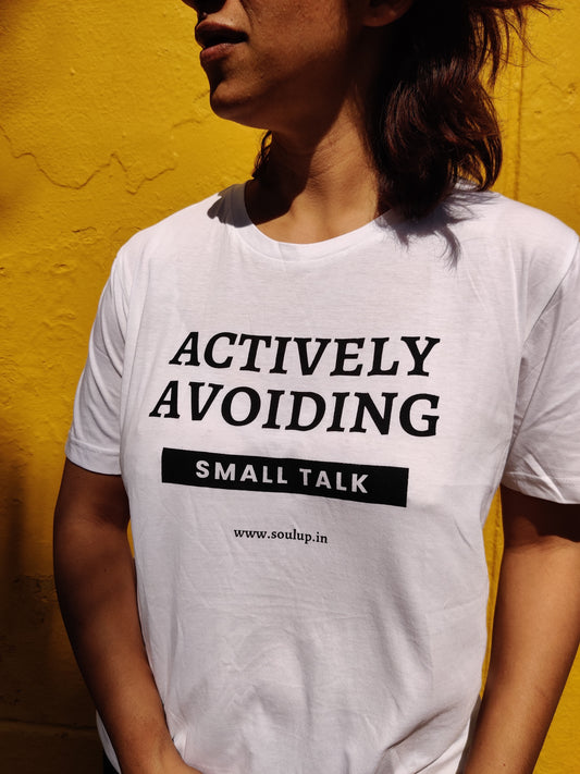 Actively avoiding small talk white unisex T shirt